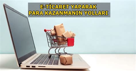 E-ticaret Sitesi Kurarak Para Kazanmanın Yolları